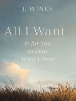 All I Want...: Is for You to Hear What I Hear