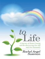 To Life: A Journey of Home Coming and Re-Discovering Our Self and Our Humanity