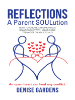 Reflections – a Parent Soulution: How to Create a Harmonious Relationship with Your Child, Teenager or Adult-Child