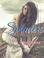 Splinters: How a Heart of Neglected Splinters Led to an Infectious Revenge