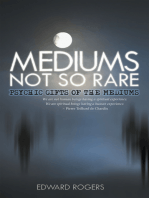 Mediums Not so Rare: Psychic Gifts of the Mediums