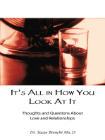 It’S All in How You Look at It: Thoughts and Questions About Love and Relationships