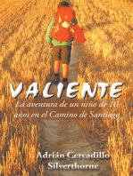 Valiente: La Aventura De Un Niño De 10 Años En El Camino De Santiago