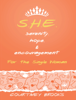 S.H.E. Serenity, Hope, and Encouragement: For the Single Woman