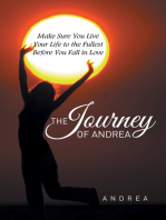 The Journey of Andrea: Make Sure You Live Your Life to the Fullest Before You Fall in Love