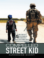 Compelled Street Kid: A True Story of a Cruelled Afghan Kid Who Turns into a United States Armed Forces Interpreter in Afghanistan