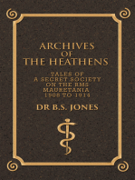 Archives of the Heathens Vol. I: Tales of a Secret Society on the Rms Mauretania 1908 to 1914
