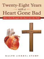 Twenty-Eight Years with a Heart Gone Bad: How God Brought Me Back into the Fold