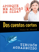 Dos Cuentos Cortos: ¿Porque Me Acusas De Sida?; Tiburon Agradecido