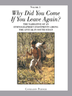 Why Did You Come If You Leave Again? Volume 1: The Narrative of an Ethnographer’S Footprints Among the Anyuak in South Sudan