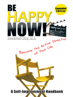 Be Happy Now!: Become the Active Director of Your Life