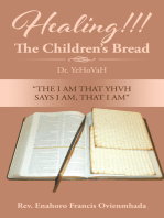 Healing!!! the Children’S Bread: Dr. Yehovah
