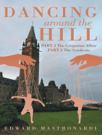 Dancing Around the Hill: Part 1  the Gregorian Affair  Part  2  the Syndicate