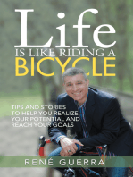 Life Is Like Riding a Bicycle: Tips and Stories to Help You Realize Your Potential and Reach Your Goals