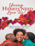 Young Hearts Need Love Too!: Bringing Awareness to Adults/Parents of Some Struggles of the Youth