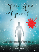 You Are Spirit: An Understanding of Who You Are