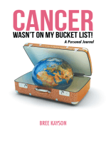 Cancer Wasn’T on My Bucket List! a Personal Journal