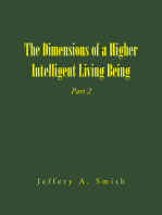 The Dimensions of a Higher Intelligent Living Being: Part 2