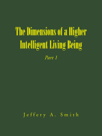 The Dimensions of a Higher Intelligent Living Being: Part 1