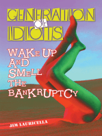 Generation of Idiots: Wake up and Smell the Bankruptcy