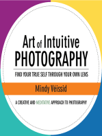Art of Intuitive Photography: Find Your True Self Through Your Own Lens
