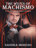 The Wives of Machismo: A Collection of Short Stories