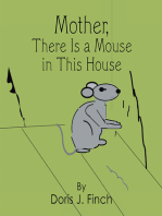 Mother There Is a Mouse in This House
