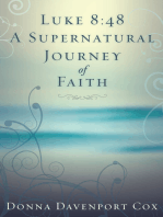 Luke 8:48 a Supernatural Journey of Faith