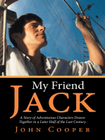 My Friend Jack: A Story of Adventurous Characters Drawn Together in a Later Half of the Last Century