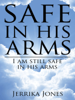 Safe in His Arms: I Am Still Safe in His Arms