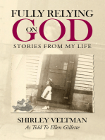 Fully Relying on God: Stories from My Life