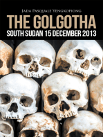 The Golgotha: South Sudan 15 December 2013