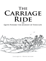 The Carriage Ride: Or Quite Possibly the Journey of Your Life