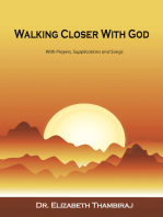 Walking Closer with God: With Prayers, Supplications, and Songs