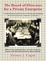 The Board of Directors for a Private Enterprise: A Comprehensive Inside Look at Creating and Managing the Boards of Private Companies of All Types