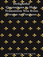 Delightful Quotations to Help Transition You from Person to Purpose: The Philosophies and Faith Of