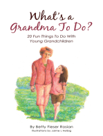 What’S a Grandma to Do?: 20 Fun Things to Do with Young Grandchildren