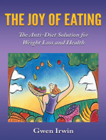 The Joy of Eating: The Anti-Diet Solution for Weight Loss and Health