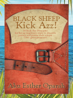 Black Sheep Kick Azz!: 10 Kick Azz Principles for Fed up Employees Ready to Discover, Protect and Pursue Their Unique God-Given Purposes!