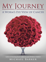 My Journey: a Worm’S Eye View of Cancer