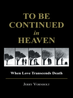 To Be Continued in Heaven: When Love Transcends Death