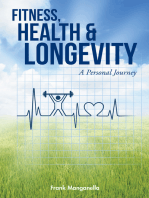 Fitness, Health & Longevity a Personal Journey