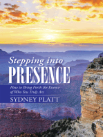 Stepping into Presence: How to Bring Forth the Essence of Who You Truly Are