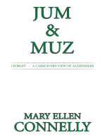 Jum & Muz: I Forget   -   a Caregivers View of Alzheimers