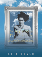 The Joy Boy’S Daughter: An Honest, True Life Story of Great Triumphs and Unbearable Heartaches