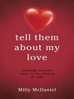 Tell Them About My Love: A Message from the Father to the Children of Light