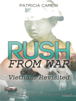 Rush from War: Vietnam Revisited: Based on the True Story of One Vietnamese Family’S Escapes During the 1980’S, and of One American Couple’S Saving Grace