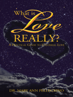 What Is Love Really?: A Practical Guide to Universal Love