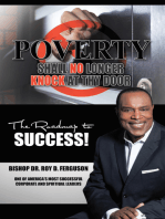 Poverty Shall No Longer Knock at Thy Door: The Roadmap to Success
