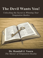 The Devil Wants You!: Unlocking the Secret to Winning Your Temptation Battles